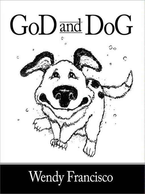 Title details for GoD and DoG by Wendy Francisco - Wait list